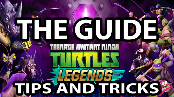 Teenage Mutant Ninja Turtles Legends Guide FEATURED