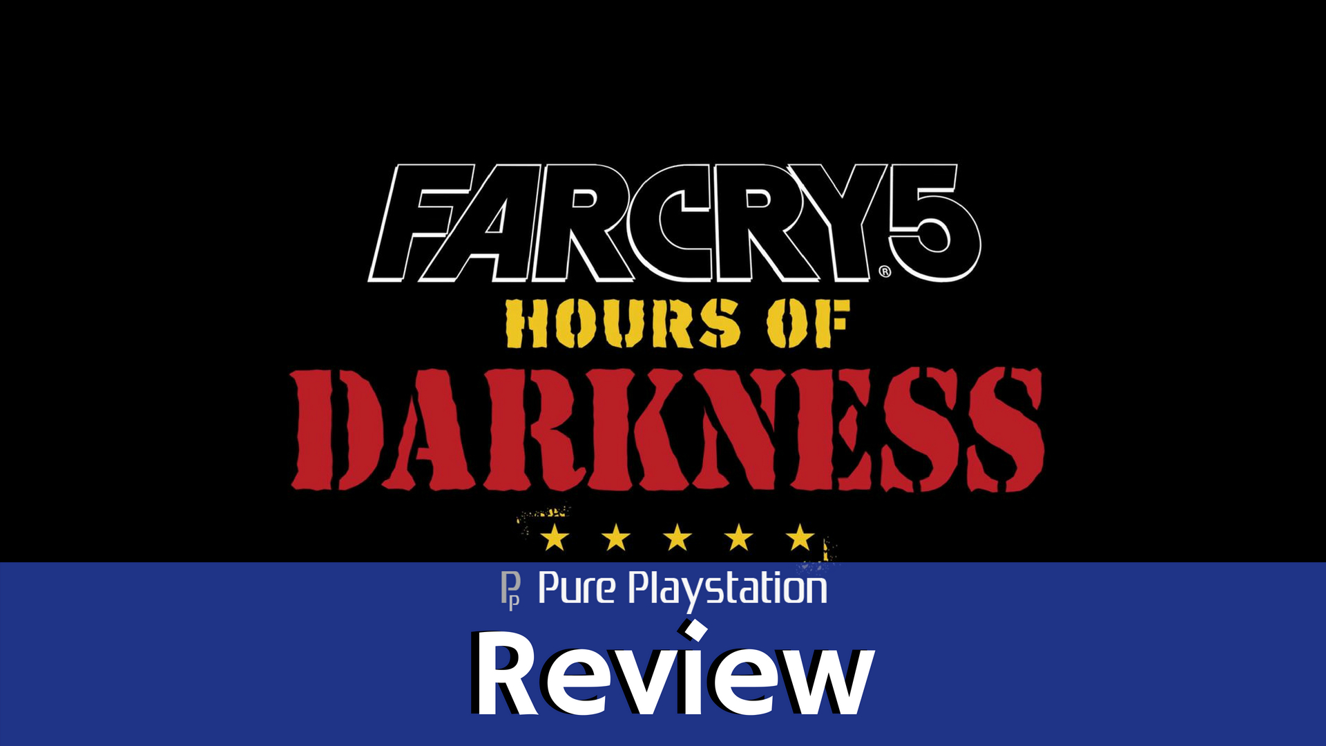 Review: Far Cry 5 DLC: Hours of Darkness - PS4