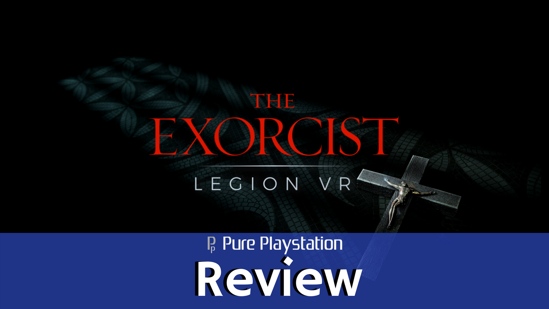 Review: The Exorcist: Legion VR Episodes 1-3 - PS4/PSVR