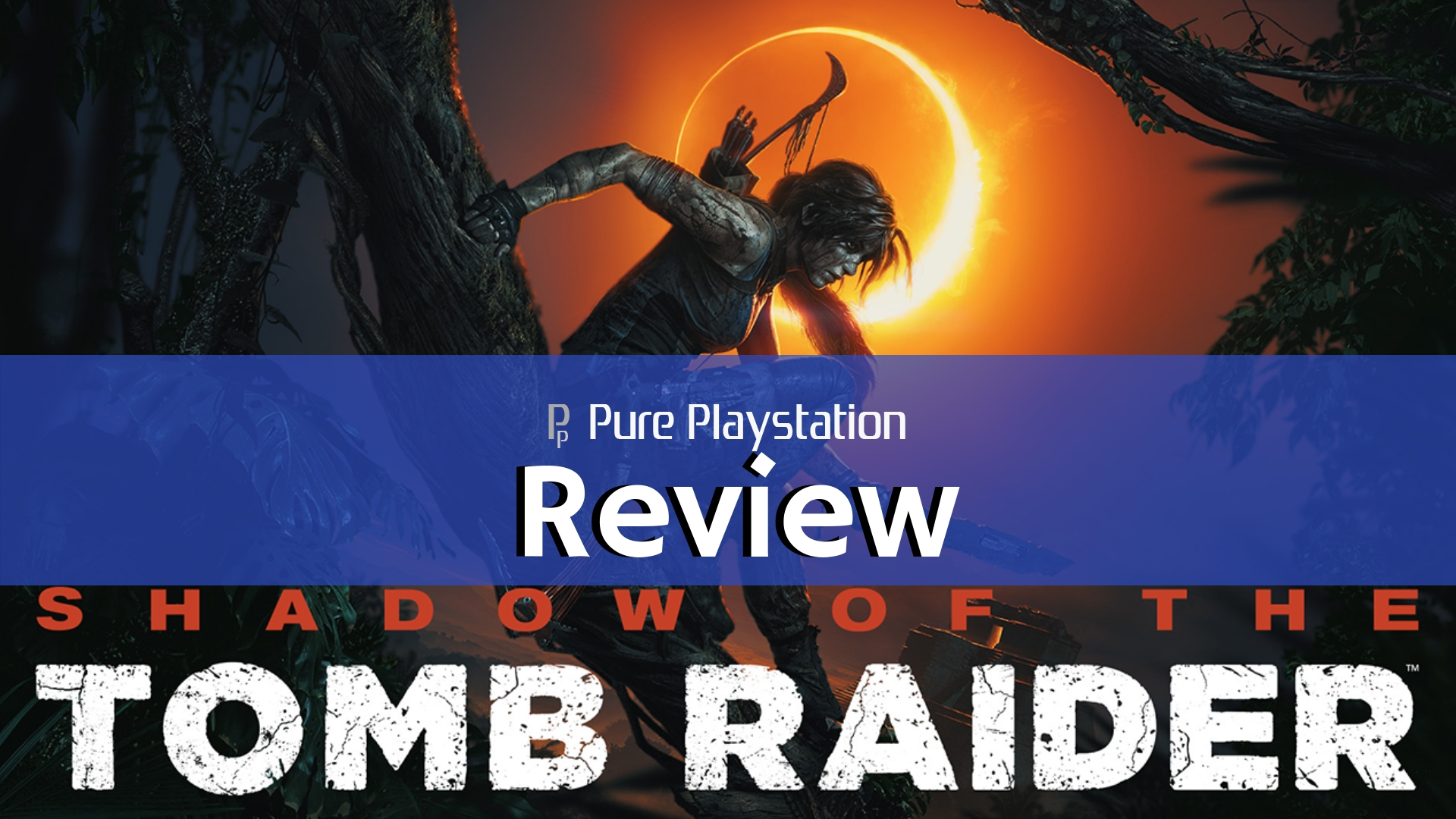 Review: Shadow of the Tomb Raider - PS4