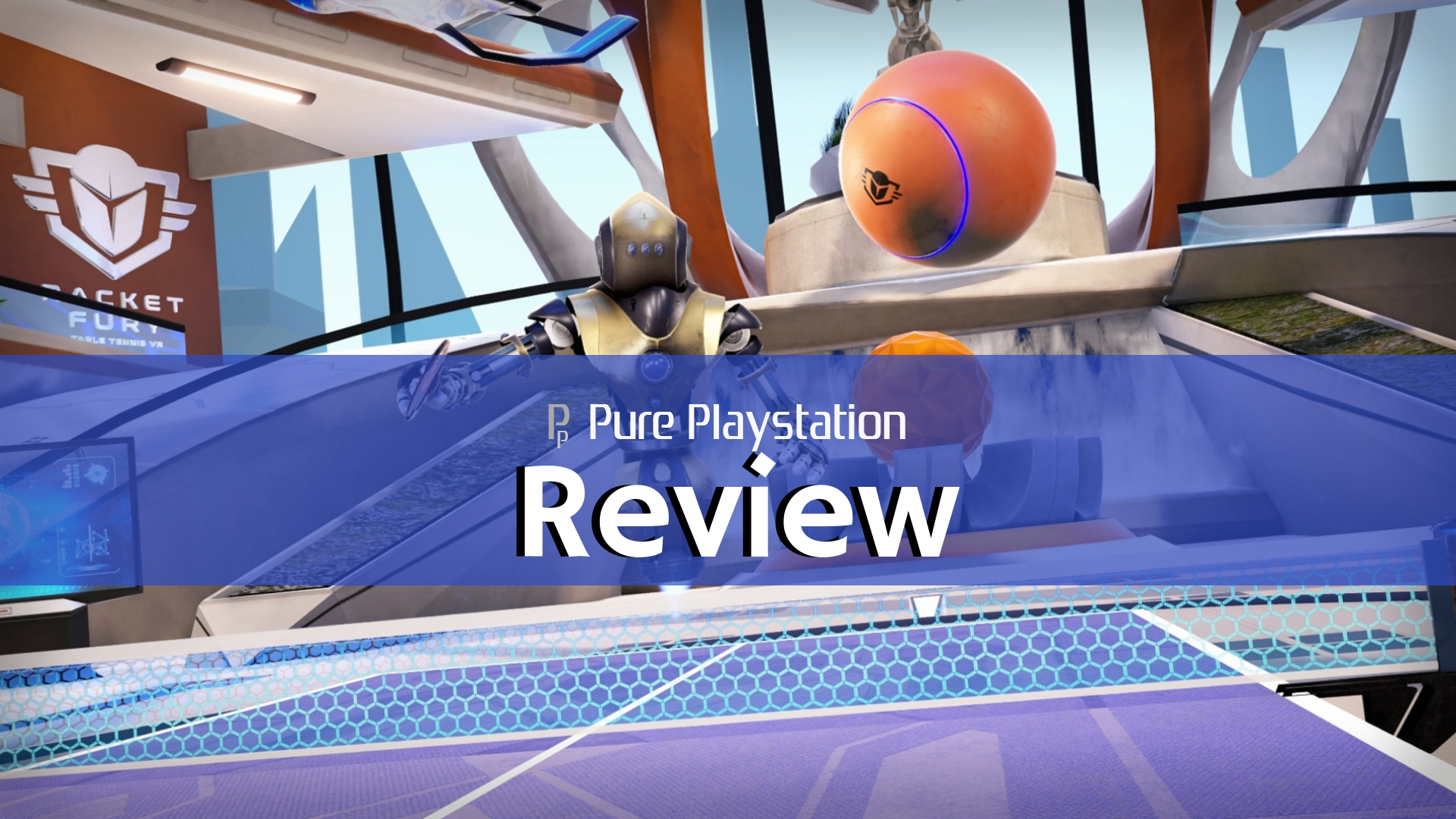 Review: Racket Fury: Table Tennis VR - PS4/PSVR