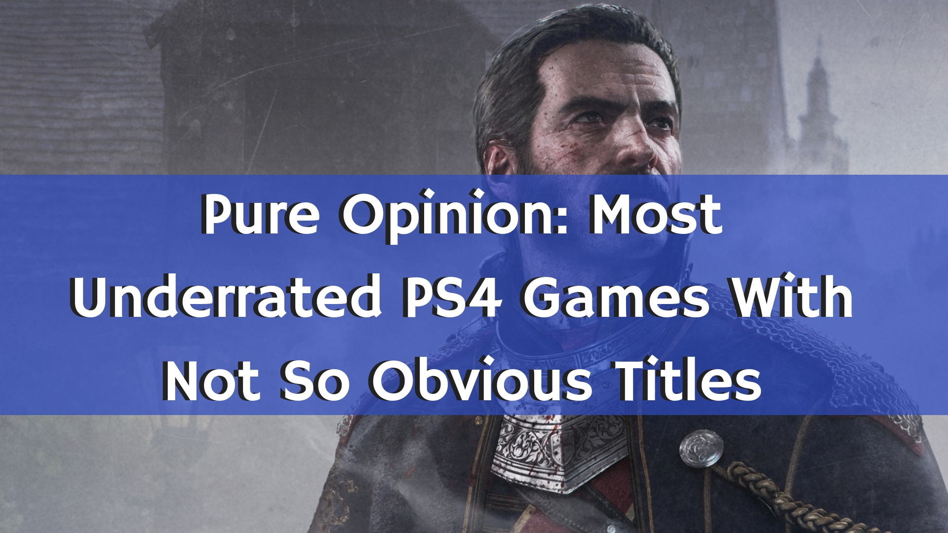 Pure Opinion: Most Underrated PS4 Games With Not So Obvious Titles