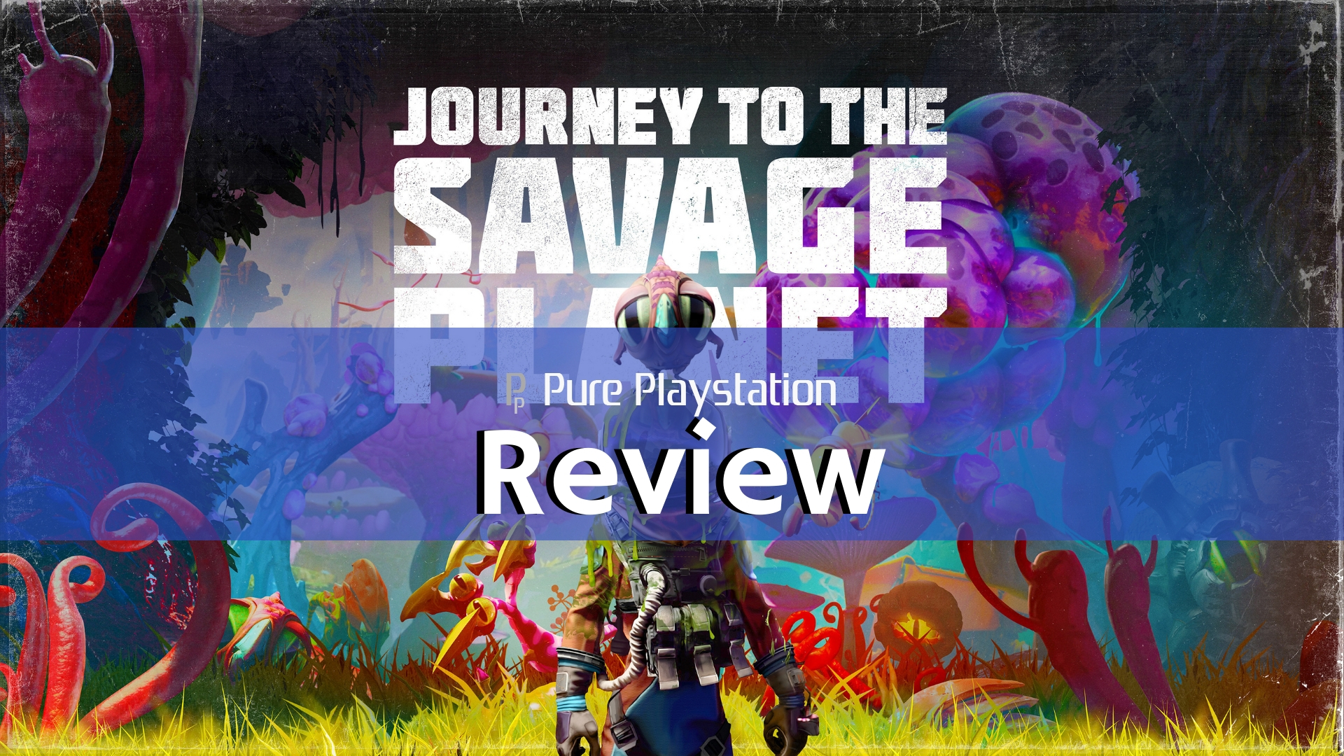 Review: Journey to the Savage Planet - PS4