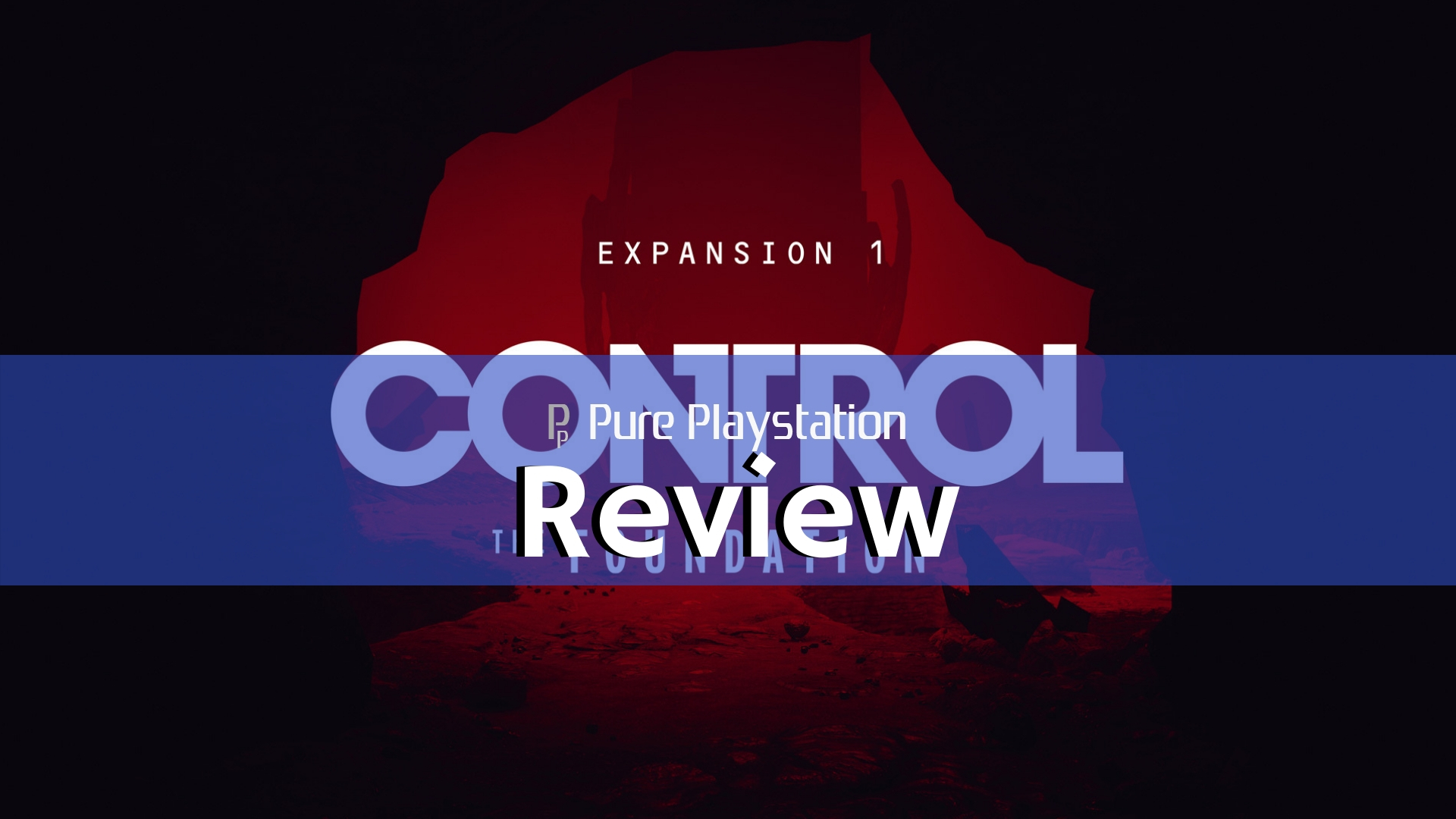 Review: Control - The Foundation Expansion - PS4