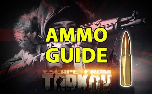 Ammo Chart - Best Ammo To Use in Escape From Tarkov