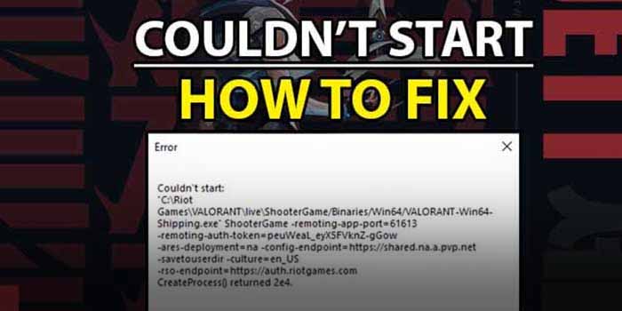 Valorant : How To Fix Couldn't Start Error