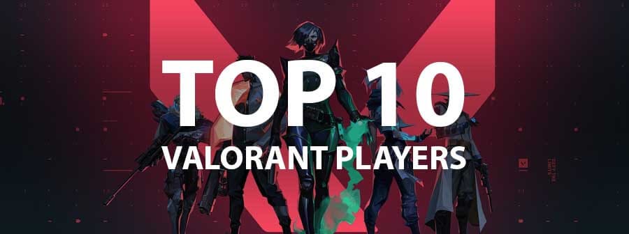 Top 10 Valorant Players : 2020 Edition