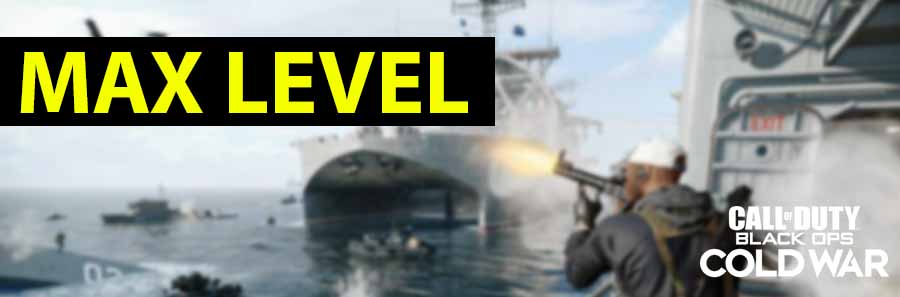 Call of Duty Black Ops: Cold War Max Level | What is Max Level
