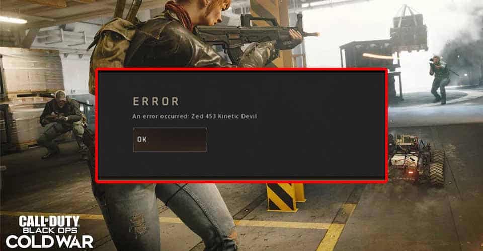 Black Ops Cold War: How to Fix “Zed 453 Kinetic Devil” Error