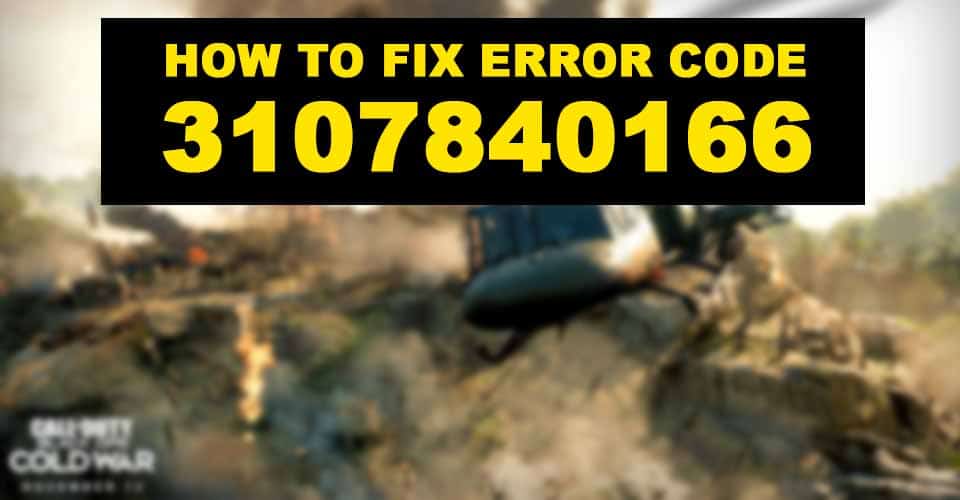 How To Fix Error Code 3107840166  Call Of Duty Black Ops Cold War