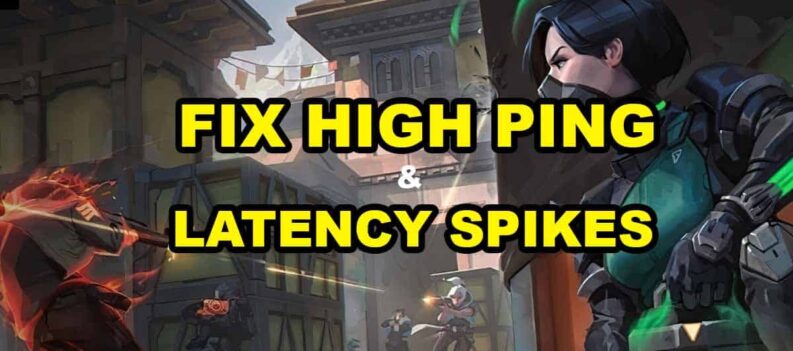 high ping and latency spike fix valorant