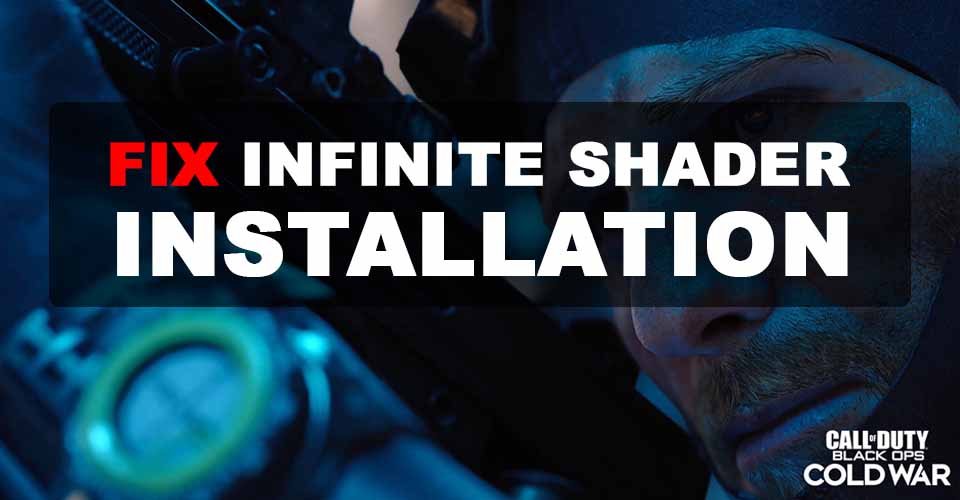 Black Ops Cold War: How to Fix Infinite Shader Installation