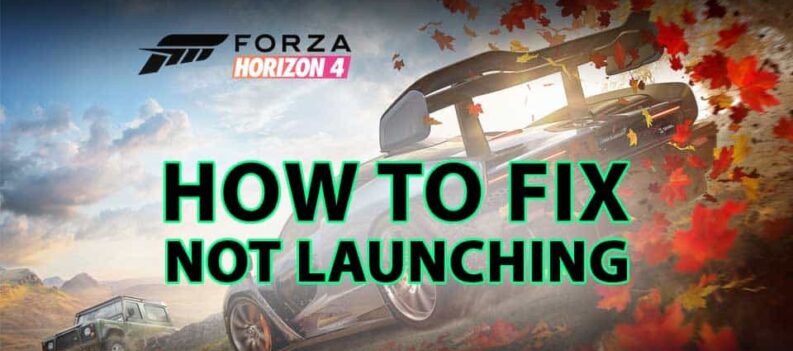 forza horizon 4 not launching unable fix