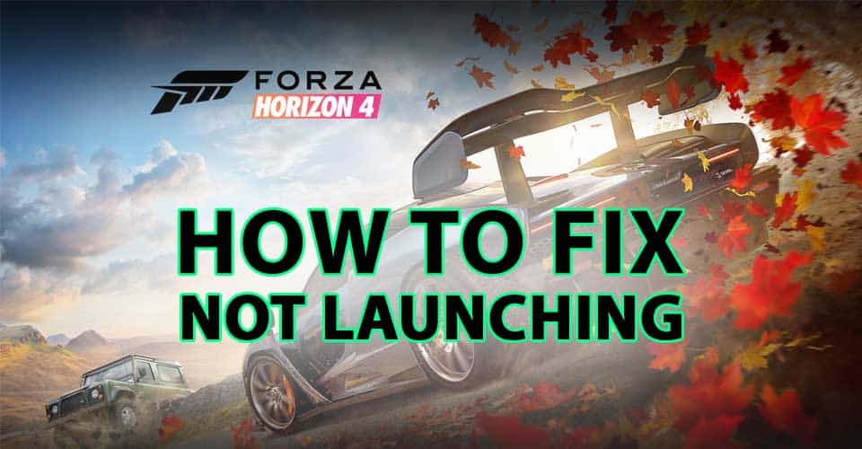 forza horizon 4 not launching unable