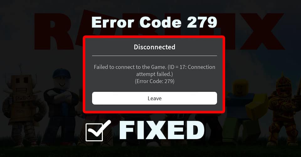 How To Fix Roblox Error Code 279