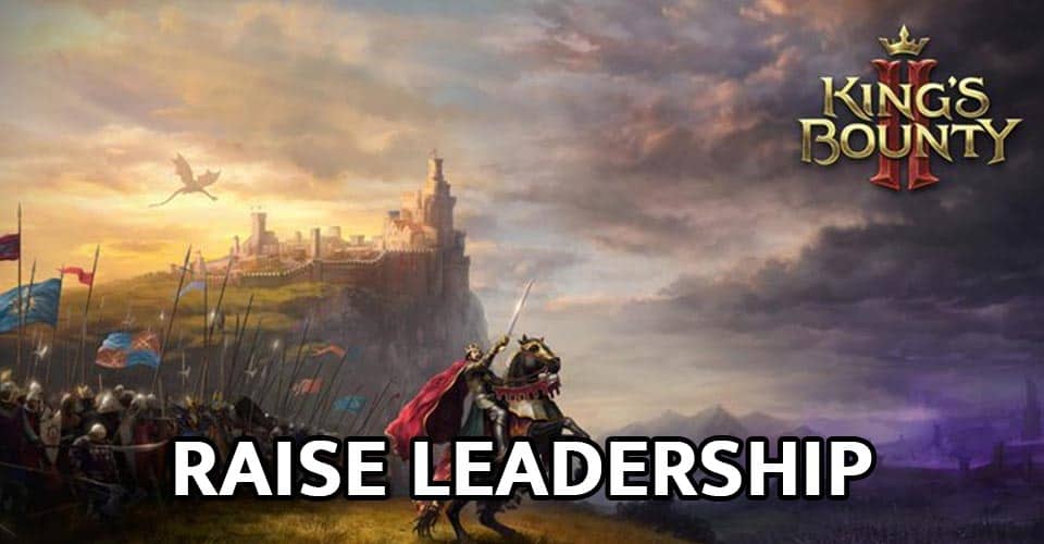 How to Raise Your Leadership in King’s Bounty 2