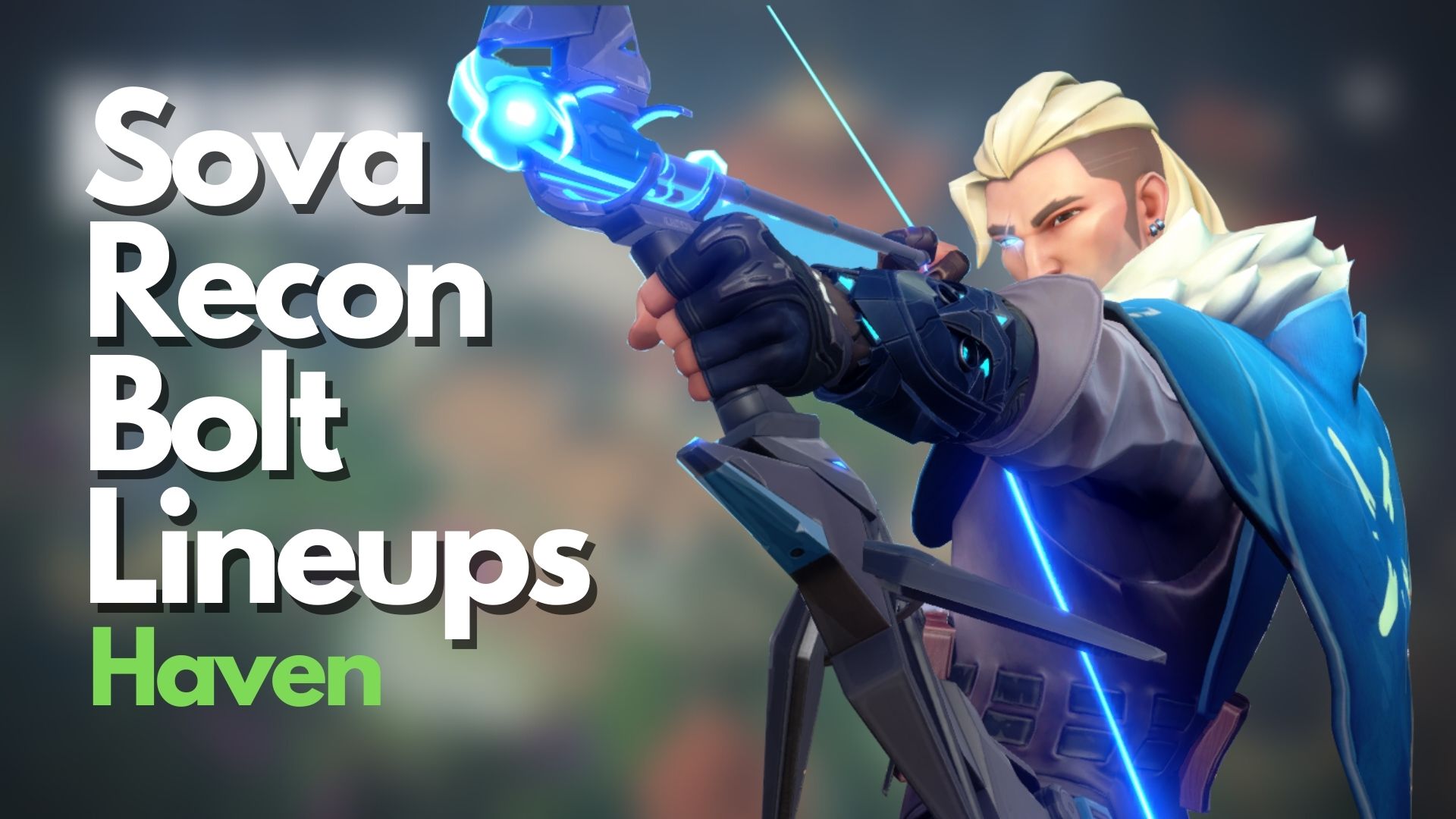 Early Information Recon Bolt Lineups for Sova on Haven in VALORANT