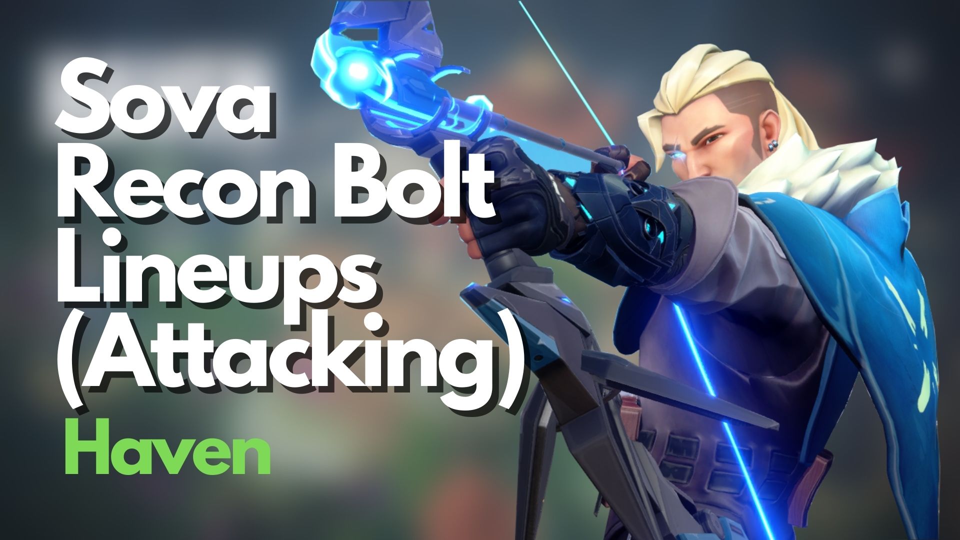Sova Recon Bolt Lineups On Haven in VALORANT(Attacking)