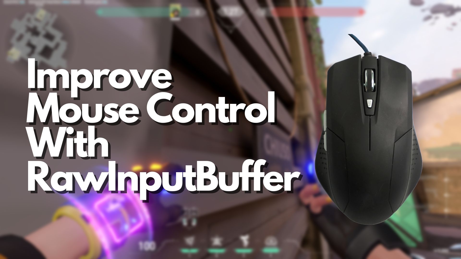 VALORANT: Improve Mouse Control with RawInputBuffer