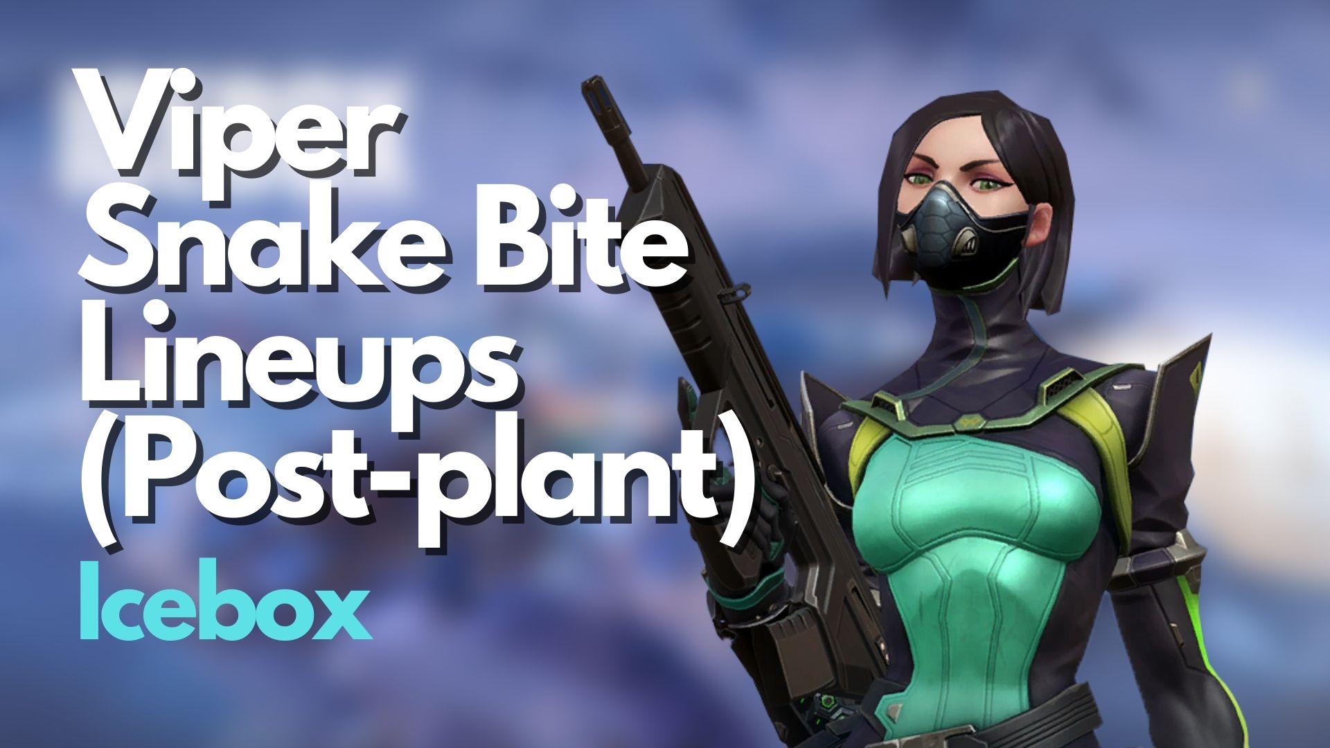 VALORANT: Viper Snake Bite Lineups on Icebox (Post-plant)