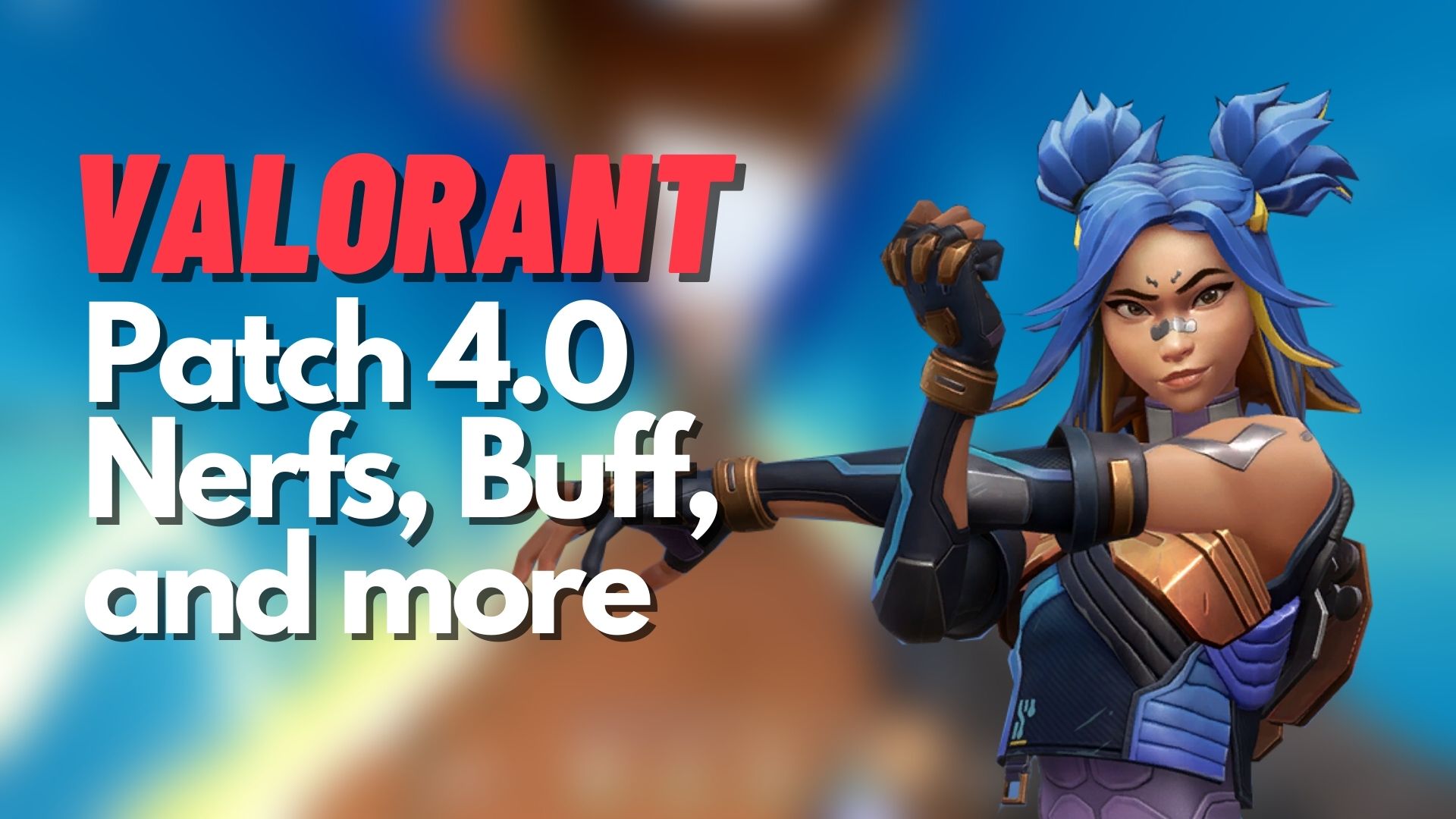 VALORANT: Weapon Buffs/Nerfs, Map Changes, Competitive Tuning, and Neon