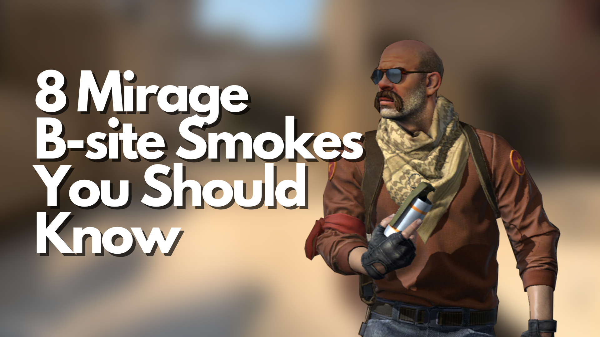 8 Mirage B-site Smokes You Should Know