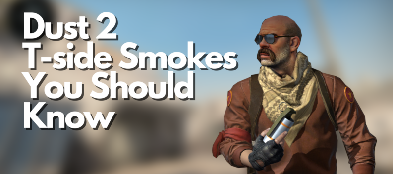 Dust 2 T side Smokes You Should Know