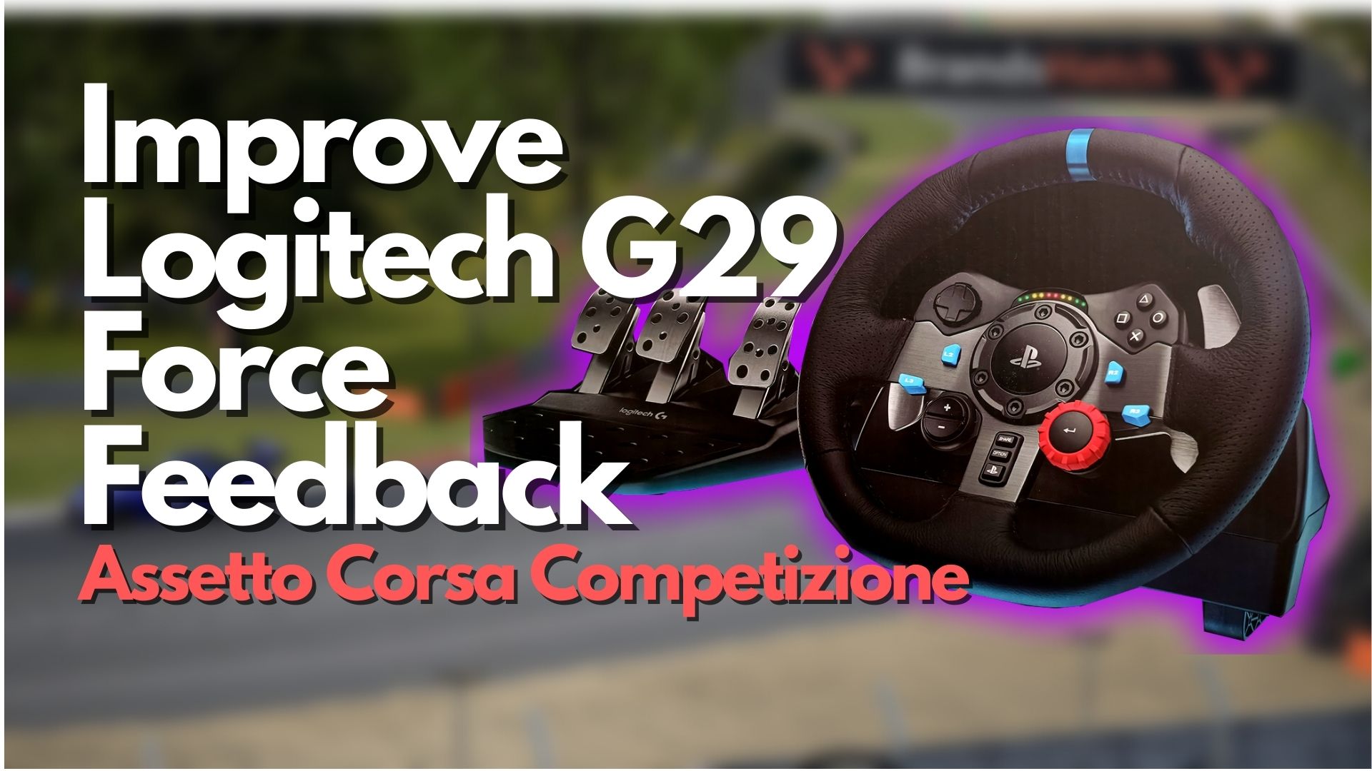 How to Improve Logitech G29 Force Feedback on Assetto Corsa Competizione
