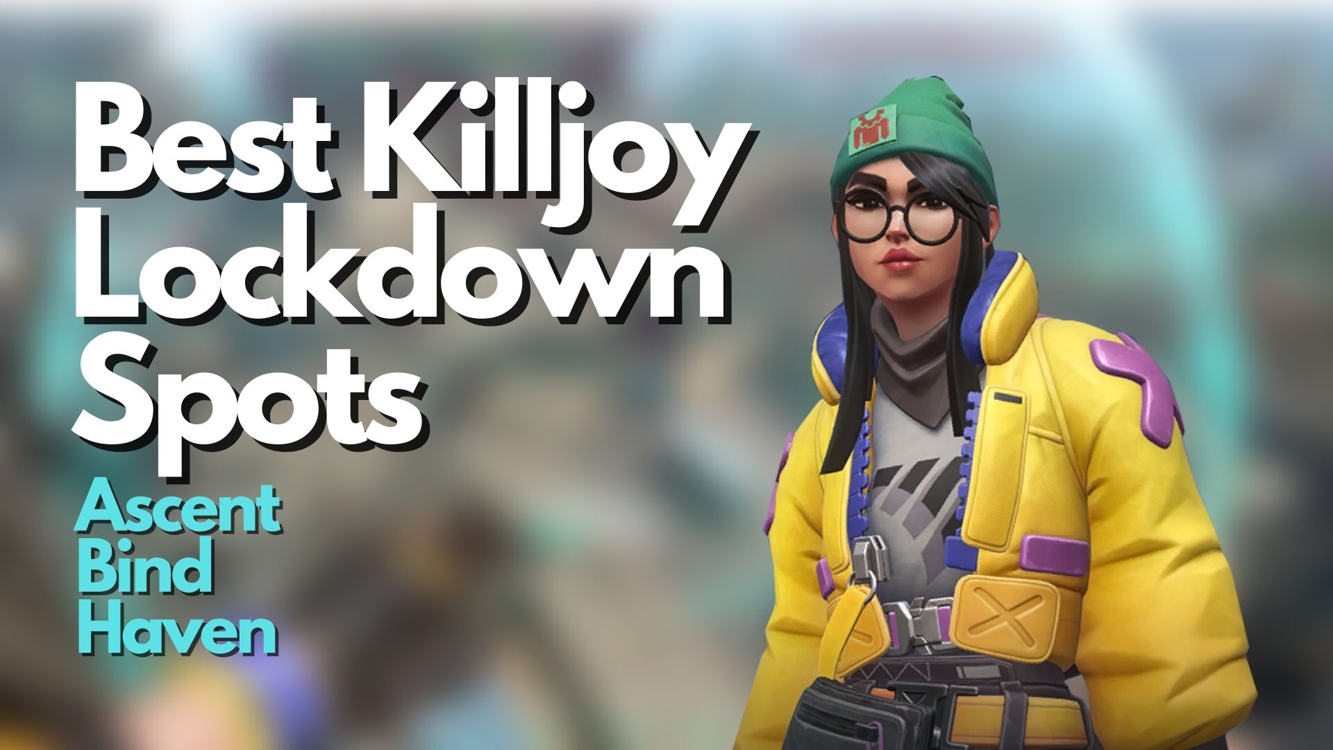Best Killjoy Lockdown Spots for Ascent, Haven, and Bind