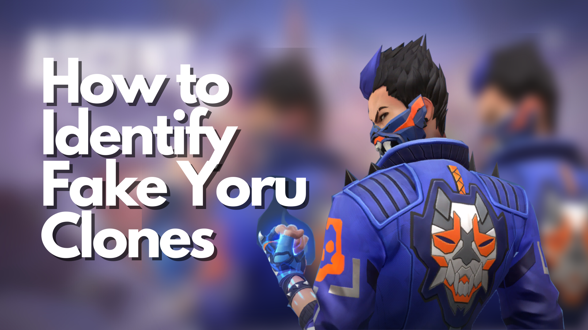 VALORANT: How To Identify Fake Yoru Clones