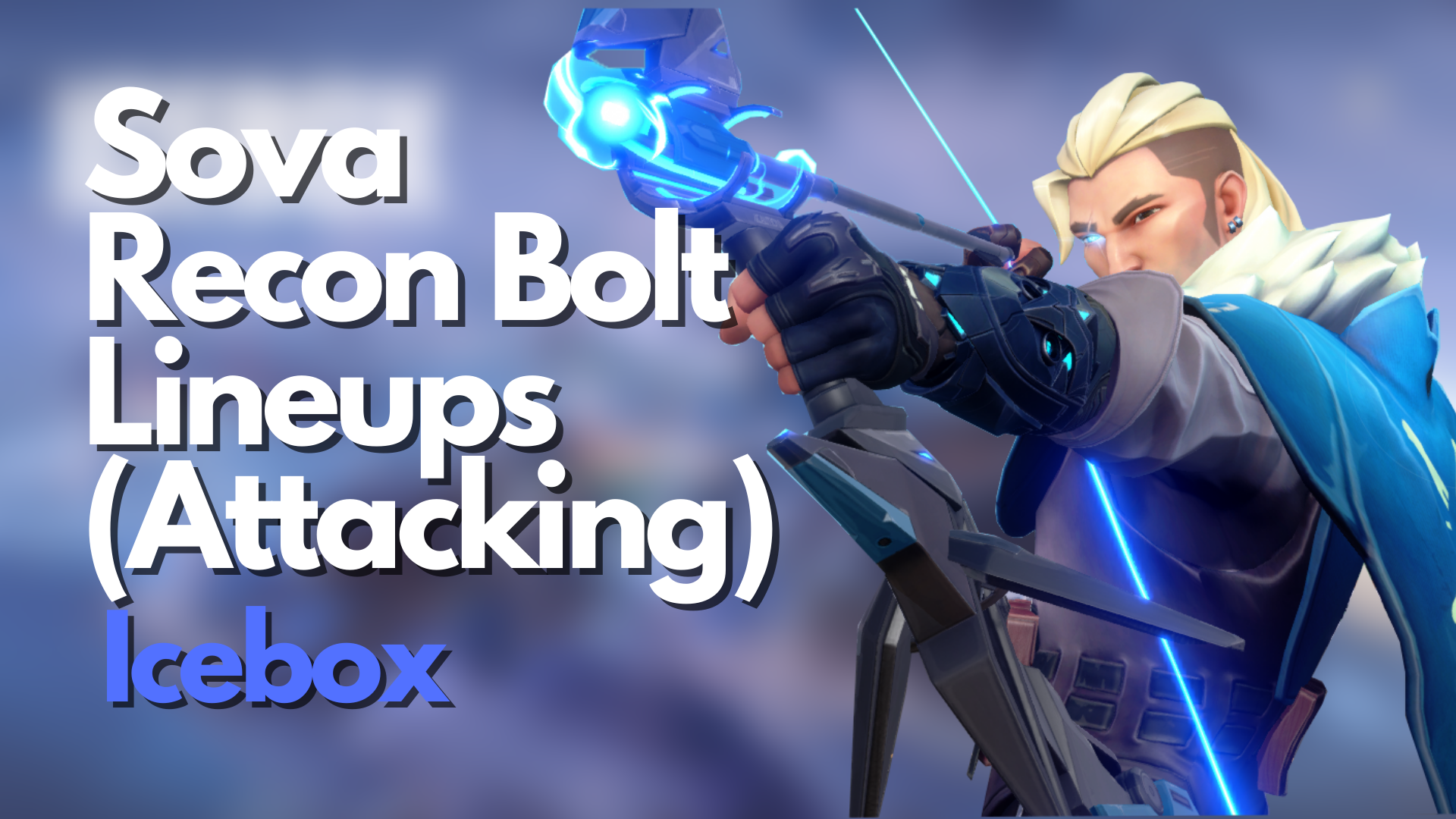 VALORANT: Sova Recon Bolt Lineups for Icebox (Attacking)