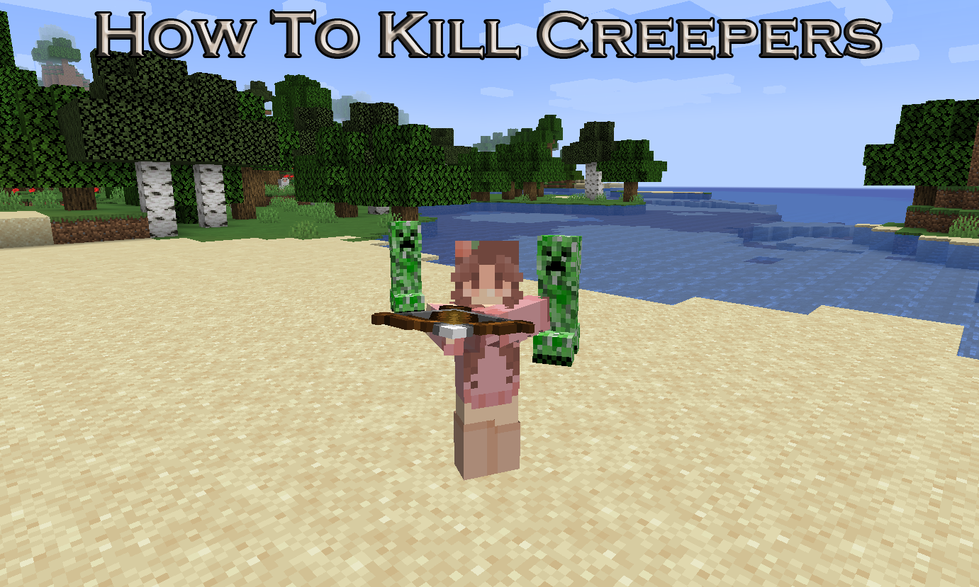 How To Defeat Creepers in Minecraft
