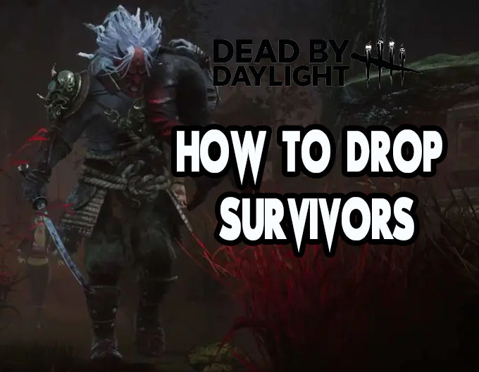 How to Drop Survivors in Dead by Daylight