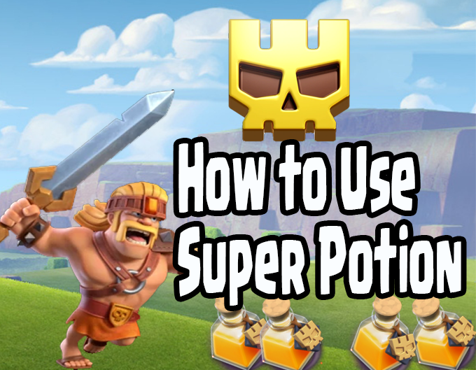 Clash of Clans: How to Use Super Potion