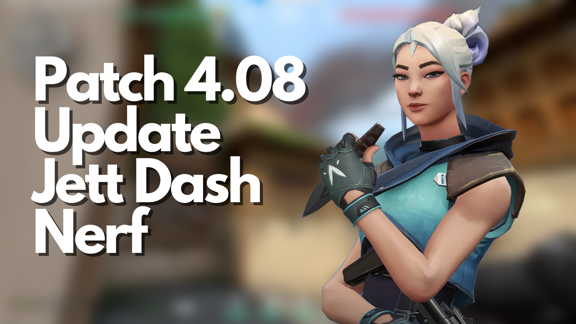 VALORANT: Patch 4.08 Update Jett Dash Nerf