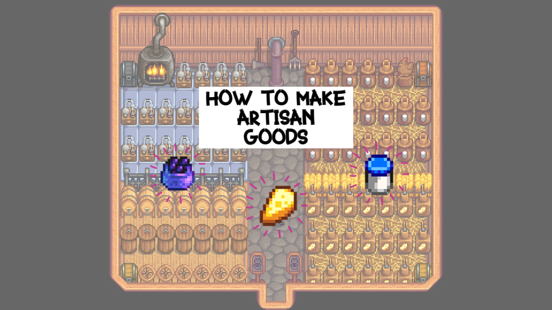 How to Make Artisan Goods in Stardew Valley