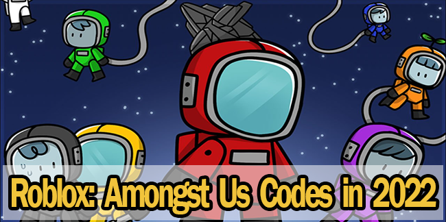 Roblox: Amongst Us Codes (Tested October 2022)