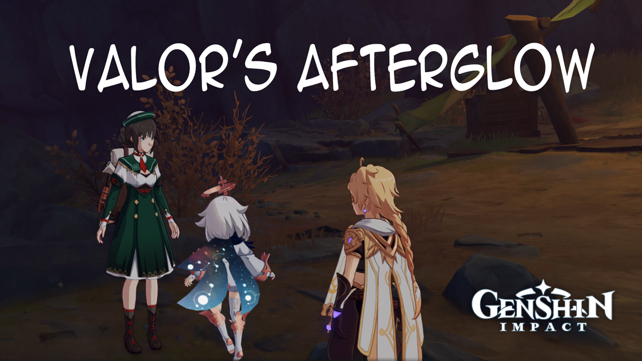 Genshin Impact: Valor’s Afterglow Quest Guide