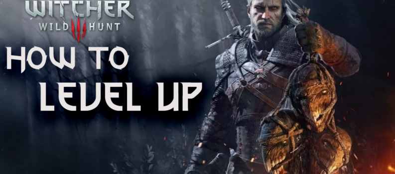 The Witcher 3 How to Level Up
