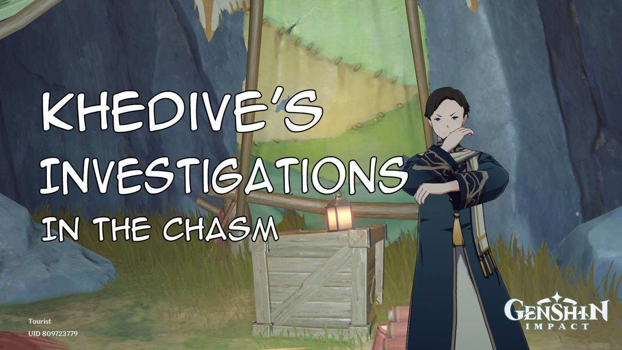 Khedive’s Investigations in The Chasm Quests Genshin Impact Guide