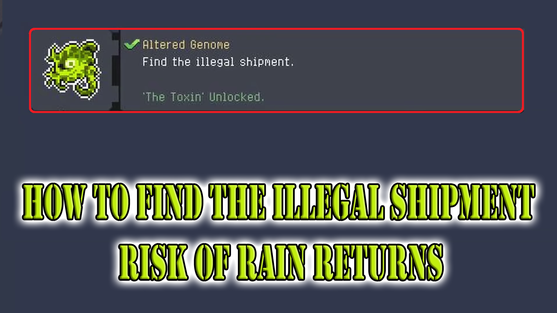 How to Unlock the Illegal Shipment in Risk of Rain Returns