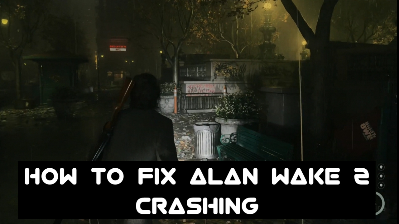 How to Fix Alan Wake 2 Crashing