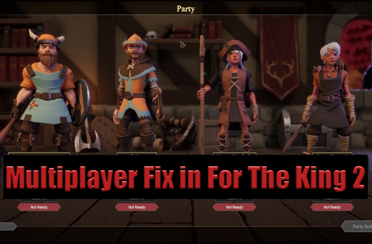 How to Fix Multiplayer Not Working in For The King 2