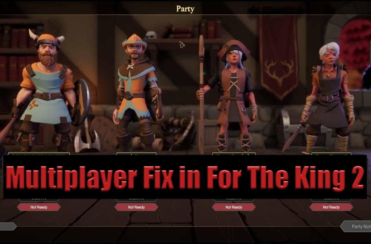 How to Fix Multiplayer Not Working in For The King 2 - Player Assist ...