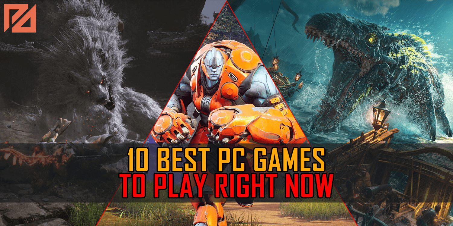 10 Best PC Games: What to Play Right Now