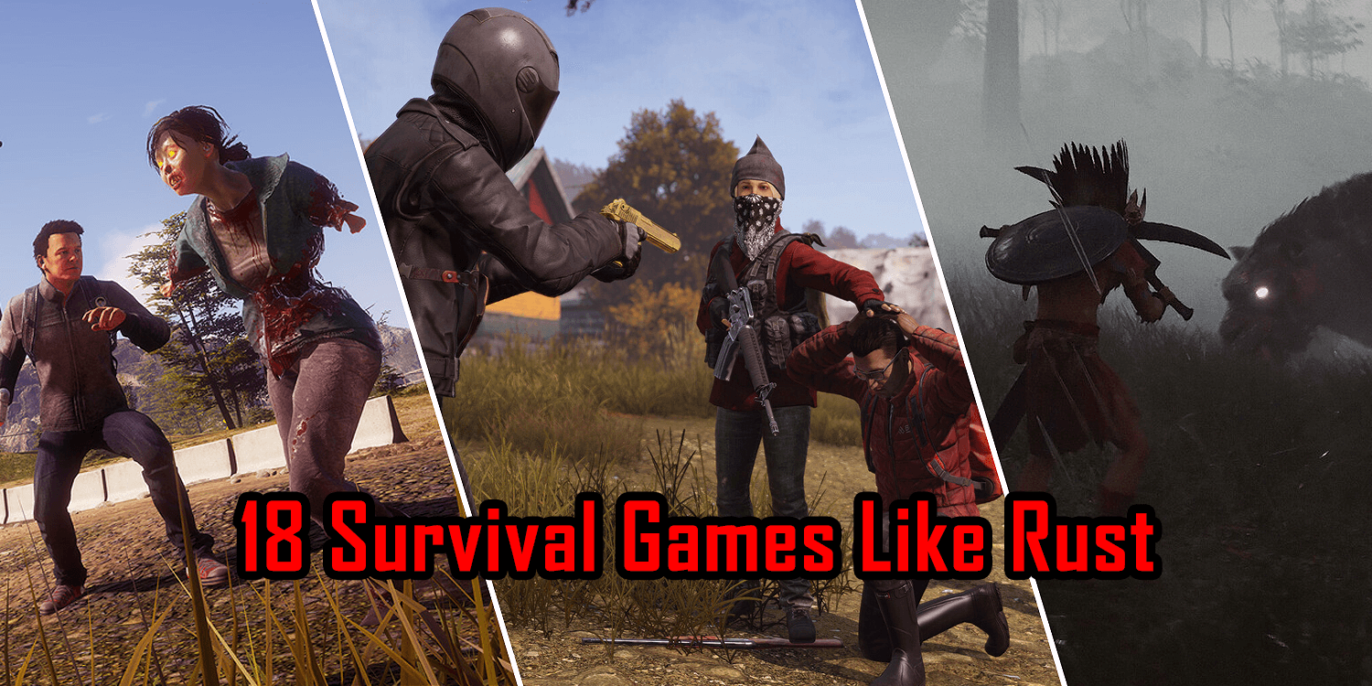 18 Survival Games like Rust