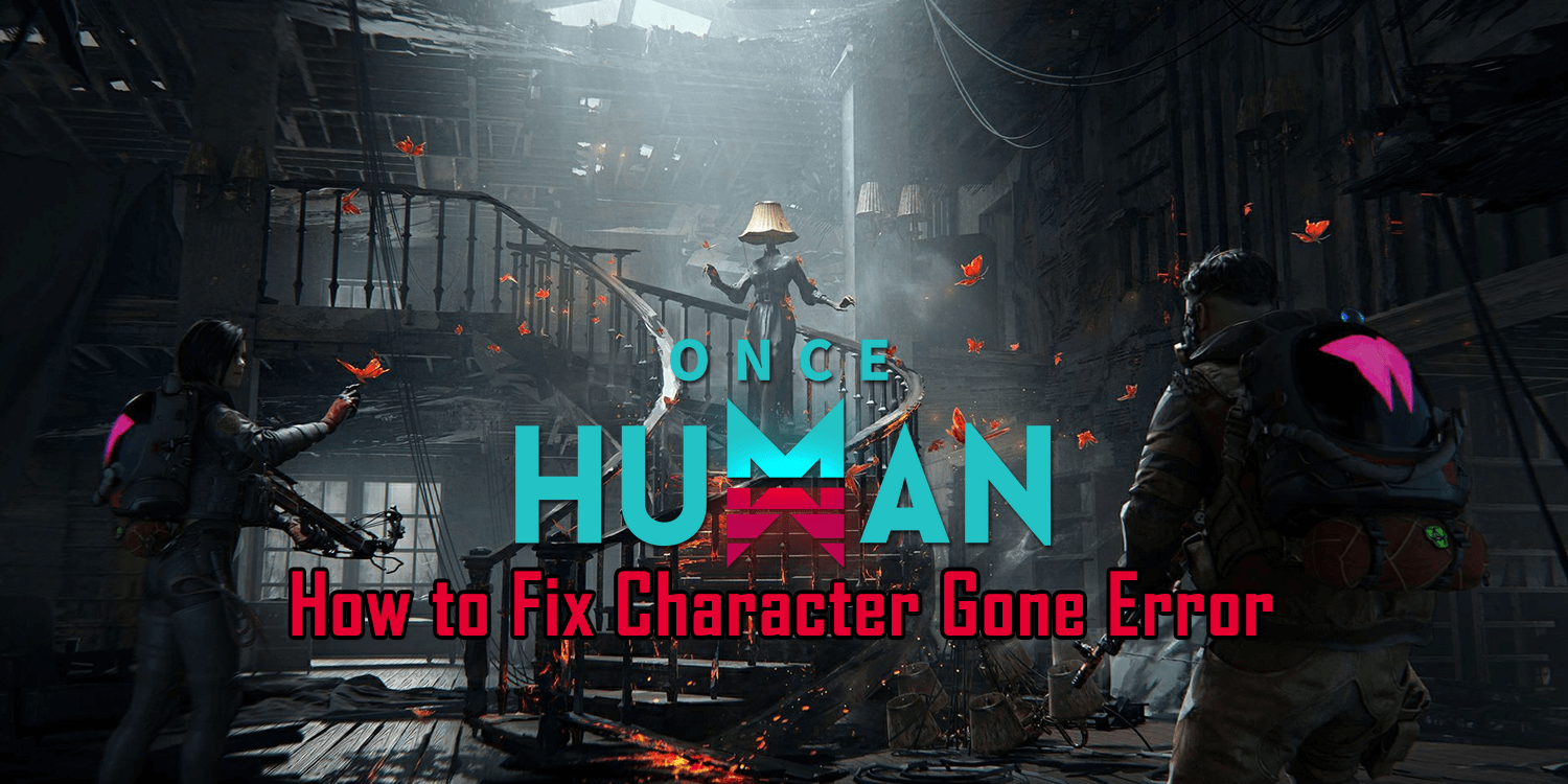 Once Human Character Gone Error