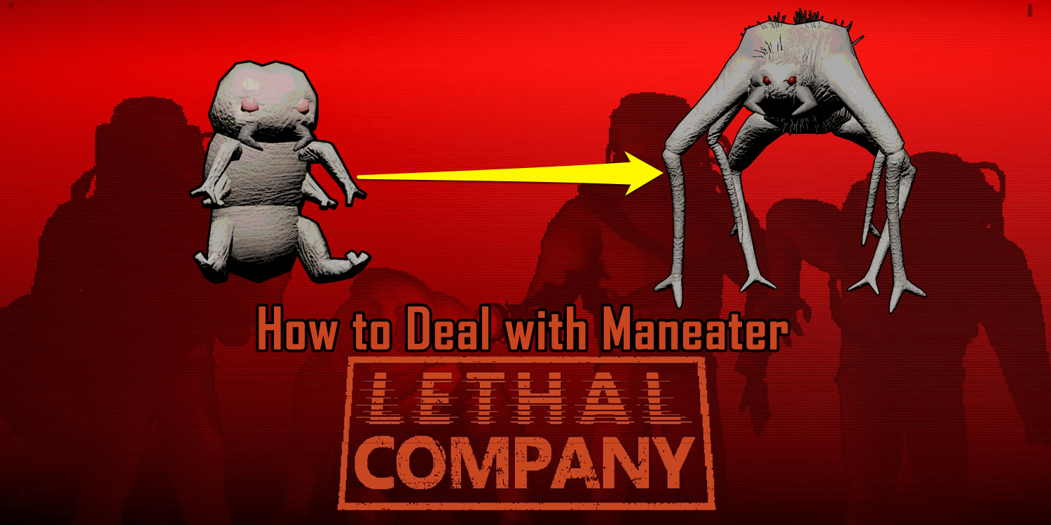 Lethal Company How to Deal with Maneater