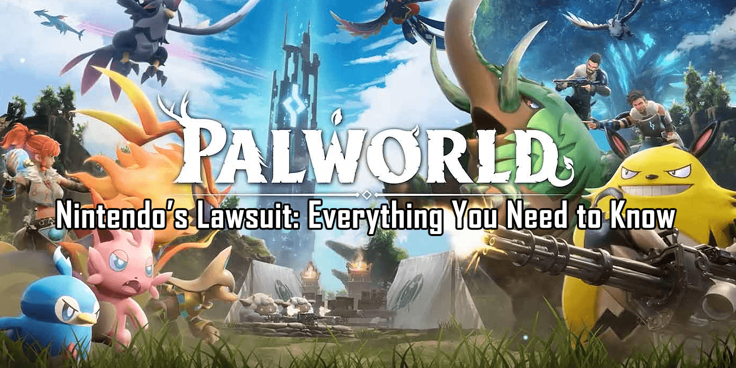 Nintendo's Palworld Lawsuit: Everything You Need to Know