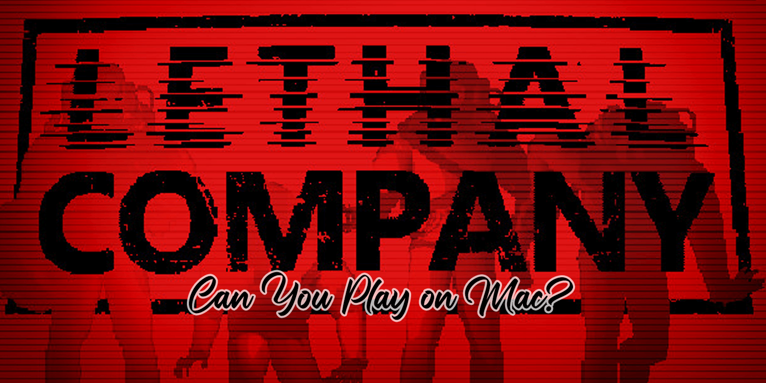 Lethal Company on Mac